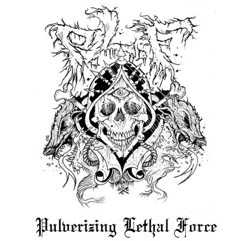 P.L.F. - "PULVERIZING LETHAL FORCE"