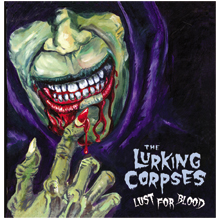 LURKING CORPSES - "LUST FOR BLOOD"