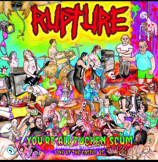 RUPTURE - "YOU'RE ALL FUCKEN SCUM" LP