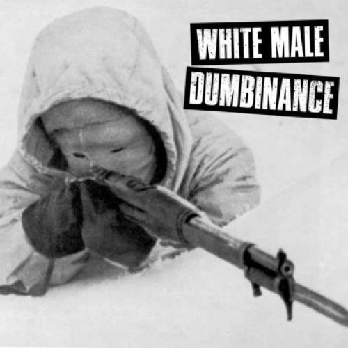 SICK FUCKIN O / WHITE MALE DUMBINANCE – SPLIT 7”