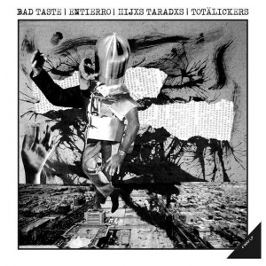 BAD TASTE /ENTIERRO / HIJXS TARADXS / TOTÄLICKERS - 4 WAY LP