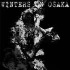 WINTERS IN OSAKA - "MOLDED TO CRAWL"