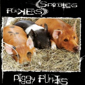 SPINELESS FUCKERS - "PIGGY PUPPIES"