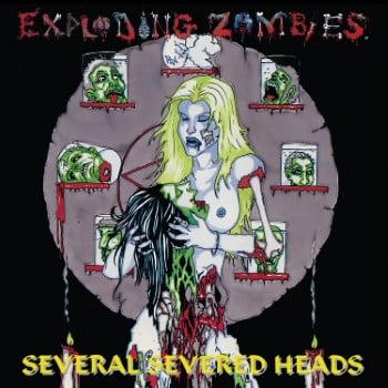 EXPLODING ZOMBIES - " "SEVERAL SEVERED HEADS"