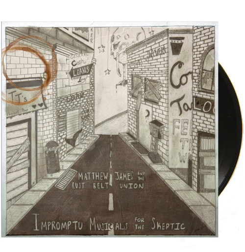 MATTHEW JAMES AND THE RUST BELT UNION– IMPROMPTU MUSICALS.." LP