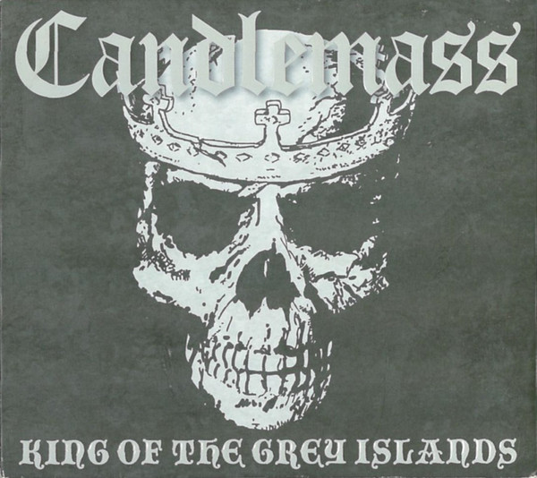 CANDLEMASS – “KING OF THE GREY ISLANDS” DIGPACK CD