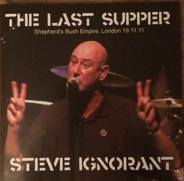 STEVE IGNORANT - "THE LAST SUPPER - SHEPHERDS BUSH, LONDON"