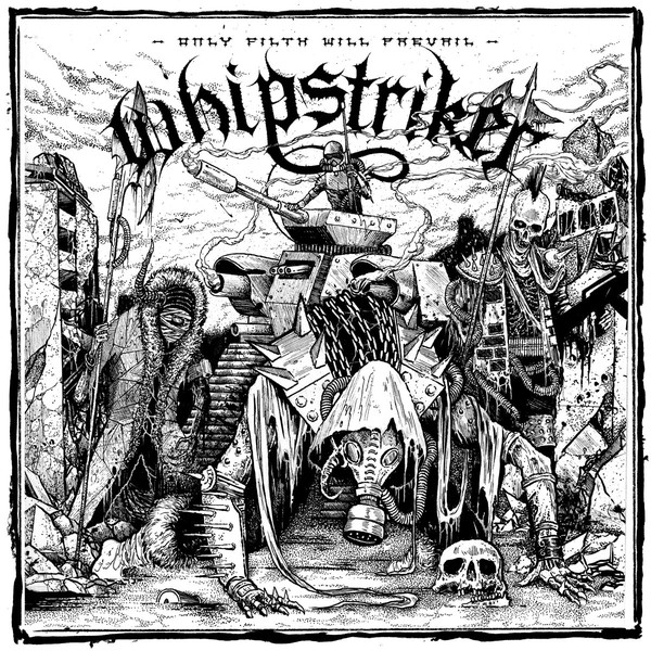 WHIPSTRIKER – “ONLY FILTH WILL PREVAIL” LP