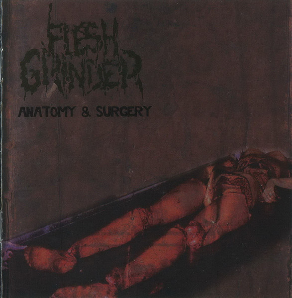 FLESH GRINDER - "ANATOMY & SURGERY"