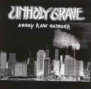 UNHOLY GRAVE - "ANGRY RAW GRINDER" LP - Click Image to Close