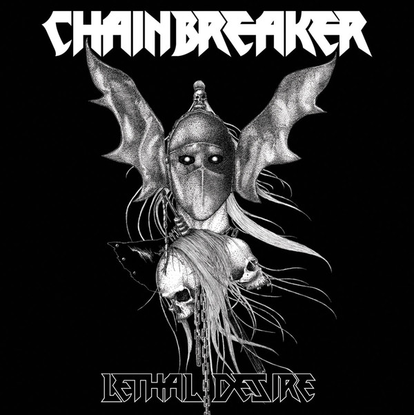 CHAINBREAKER - "LETHAL DESIRE"