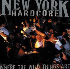 V.A. - "NEW YORK HARDCORE - WHERE THE WILD THINGS ARE" LP
