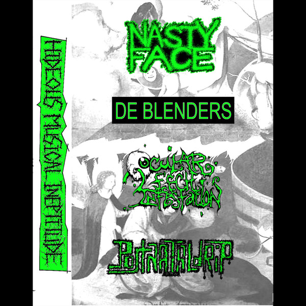 NASTY FACE / DE BLENDERS / OCULAR LEECH INFESTATION / POST NATAL