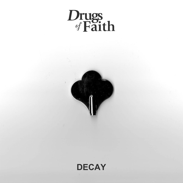 DRUGS OF FAITH - "DECAY" 7"