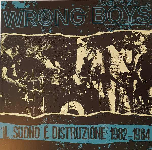 WRONG BOYS - "IL SUONO E DISTRUZIONE 1982 - 1984" LP