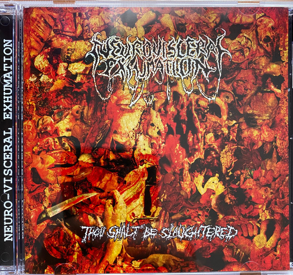 NEURO VISCERAL EXHUMATION - "THOU SHALT BE SLAUGHTERED" - Click Image to Close