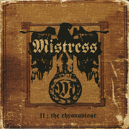 MISTRESS - "II: THE CHRONOVISOR"