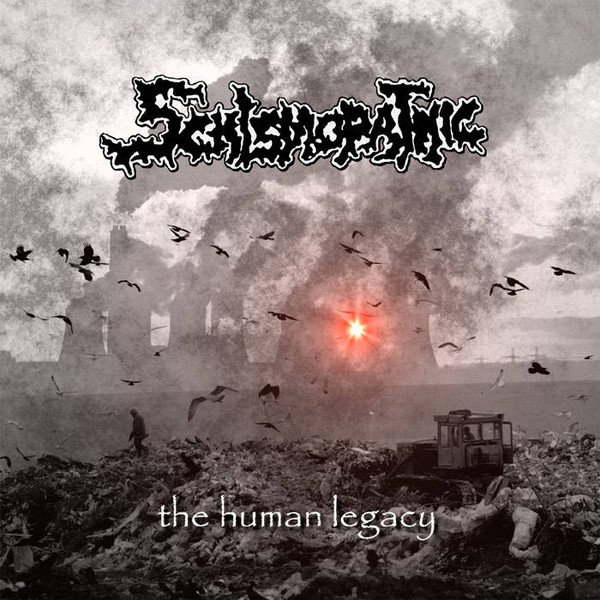SCHISMOPATHIC - "THE HUMAN LEGACY"
