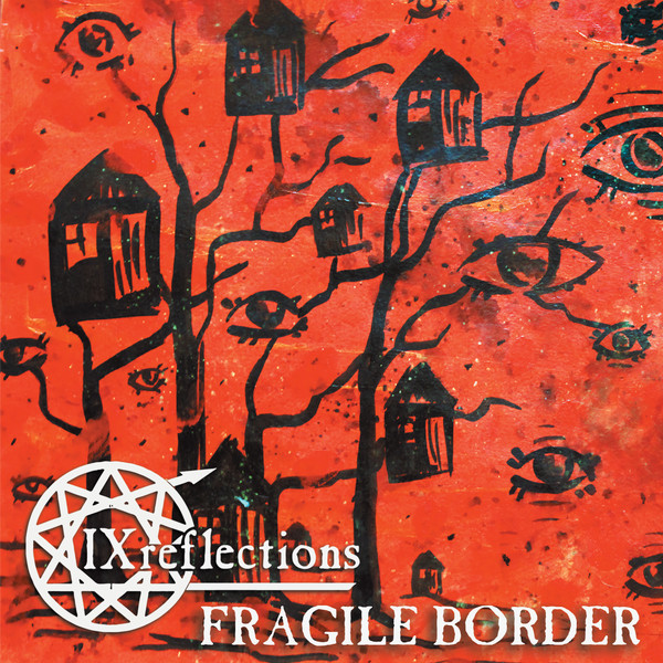 IX REFLECTIONS - "FRAGILE BORDER"