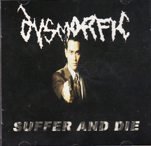 DYSMORFIC - "SUFFER AND DIE" - Click Image to Close