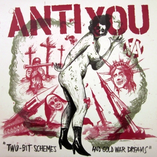ANTI YOU – “TWO BIT SCHEMES AND COLD WAR DREAMS” LP