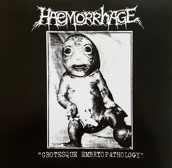 HAEMORRHAGE - "GROTESQUE EMBRYOPATHOLOGY" 10"