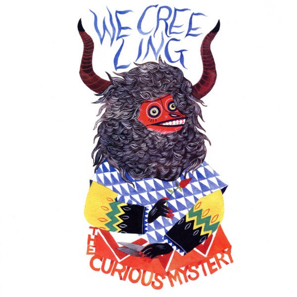 THE CURIOUS MYSTERY – “WE CREELING”