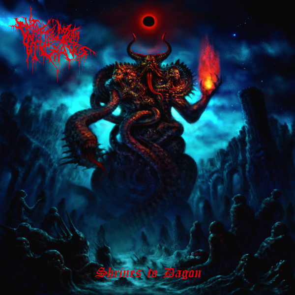 OUT OF THE MOUTH OF GRAVES - "SHRINES TO DAGON"