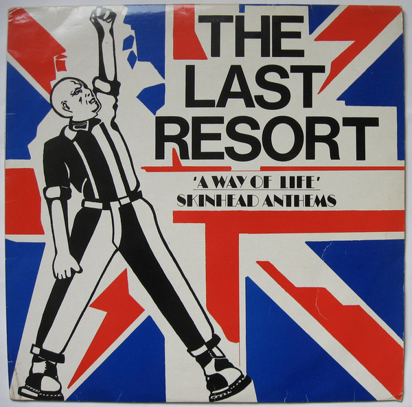 THE LAST RESORT – “A WAY OF LIFE : SKINHEAD ANTHEMS”