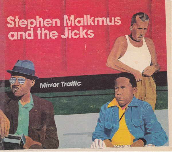 STEPHEN MALKMUS AND THE JICKS – “MIRROR TRAFFIC” SLPICASE CD