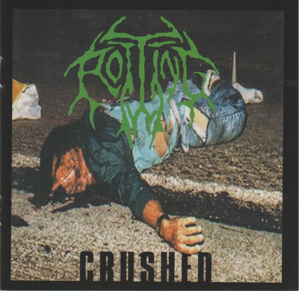 ROTTING - "CRUSHED" ROTTING - "CRUSHED"