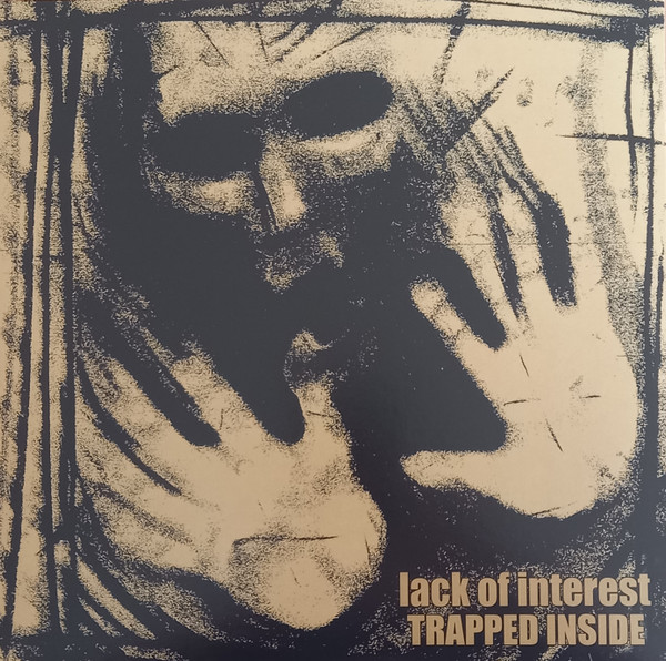 LACK OF INTEREST - "TRAPPED INSIDE" LP