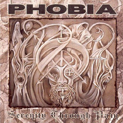 PHOBIA - "SERENITY THROUGH PAIN"
