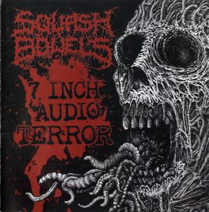 SQUASH BOWELS - "7 INCH AUDIO TERROR"