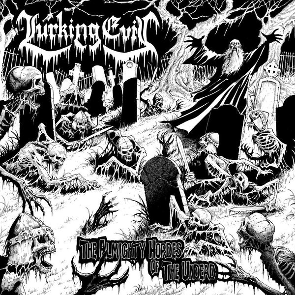 LURKING EVIL – “THE ALMIGHTY HORDES OF THE UNDEAD”