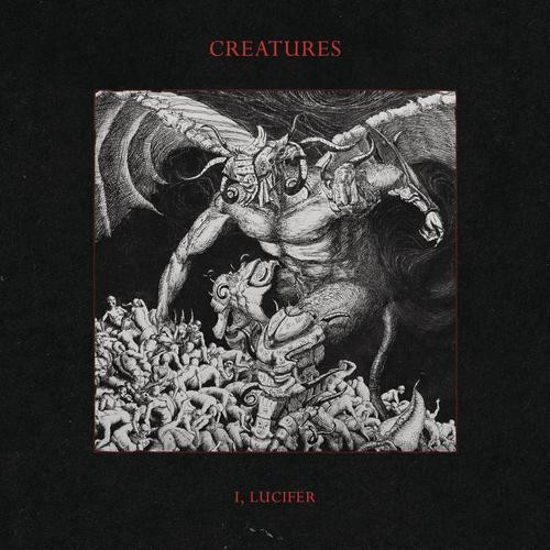 CREATURES -"I,LUCIFER"