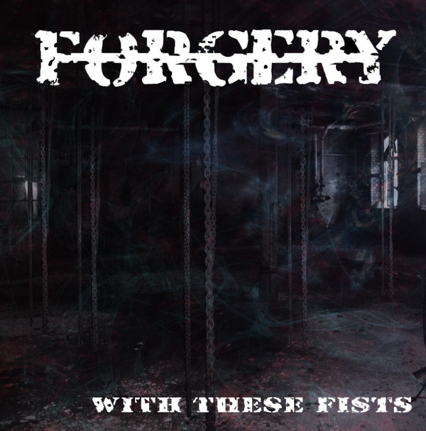 FORGERY – “WITH THESE FISTS”