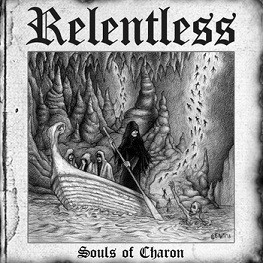 RELENTLESS - "SOULS OF CHARON"