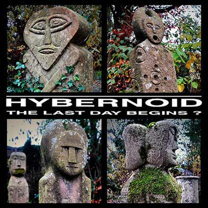 HYBERNOID - "THE LAST DAY BEGINS?" LP