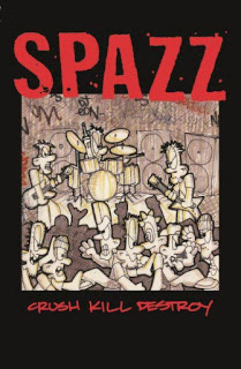 SPAZZ - "CRUSH KILL DESTROY" - Click Image to Close