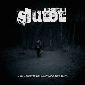 SLUTET - "NAR HELVETET BRUNNIT MOT SITT SLUT" LP