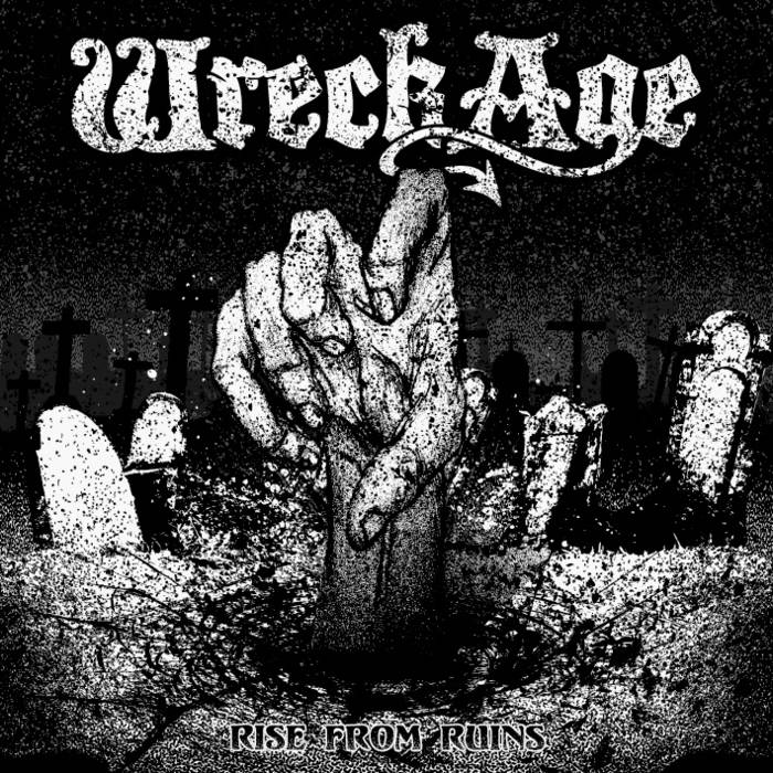 WRECK AGE – “RISE FROM RUINS”