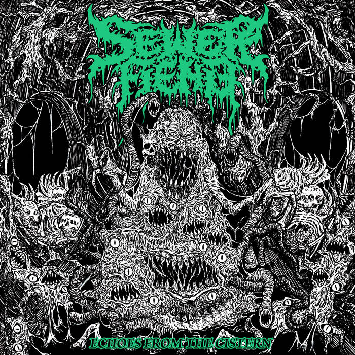 SEWER FIEND - "ECHOES FROM THE CISTERN"