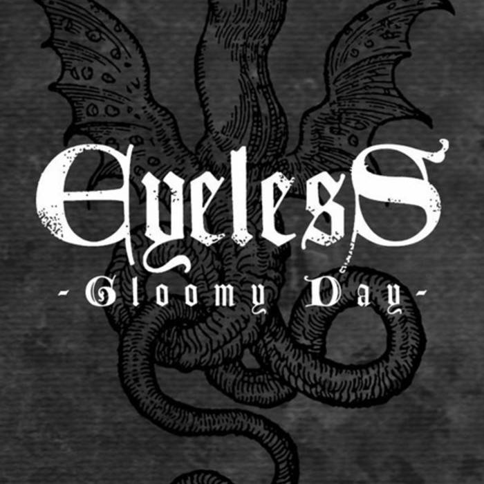 EYELESS - "GLOOMY DAY"