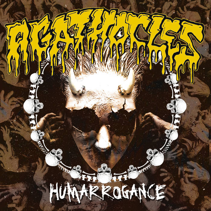AGATHOCLES - "HUMARROGANCE"