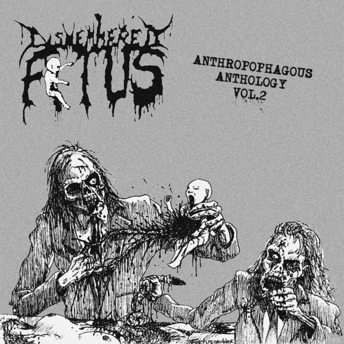 DISMEMBERED FETUS - "ANTHROPOPHAGOUS ANTHOLOGY VOL 1" 2 X CD