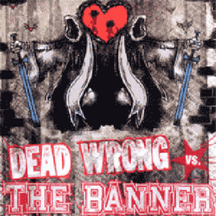 DEAD WRONG / THE BANNER - SPLIT 7" - Click Image to Close