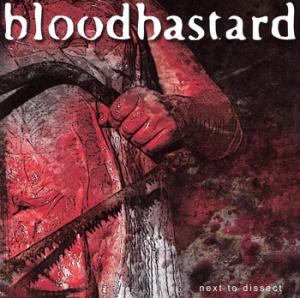 BLOODBASTARD - "NEXT TO DISSECT" (ASIA VERSION)