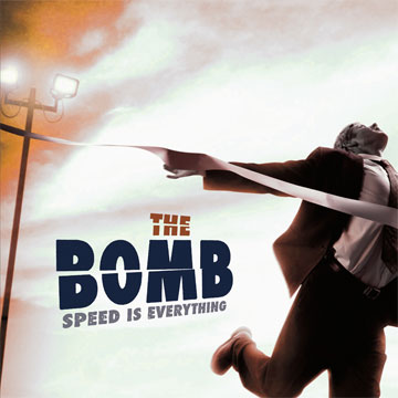 THE BOMB - "SPEED IS EVERYTHING" LP
