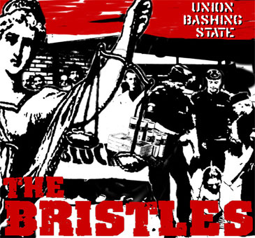 BRISTLES - "UNION BASHING STATE"